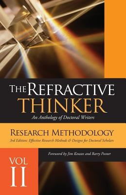 The Refractive Thinker(c): Vol II Research Methodology Third Edition: Effective Research Methods & Designs for Doctoral Scholars by Lentz, Cheryl