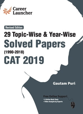 CAT 29 Topic-wise & Year-wise Solved Papers 1990-2018 (Revised Edition) by Gautam Puri