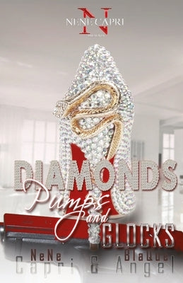 Diamonds Pumps and Glocks by Angel, Blaque