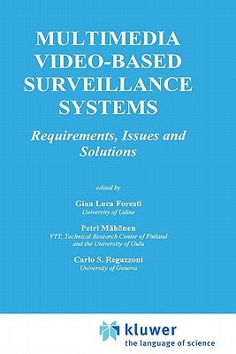 Multimedia Video-Based Surveillance Systems: Requirements, Issues and Solutions by Foresti, Gian Luca