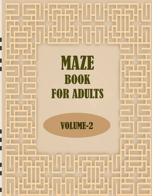 Maze Book For Adults, Volume-2: 50 unique maze puzzles, a stress relief maze book by Smith, Braylon
