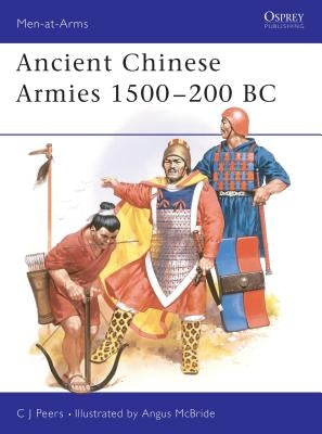 Ancient Chinese Armies 1500-200 BC by Peers, Cj