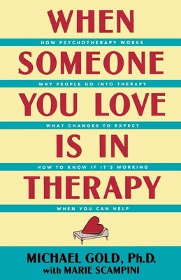 When Someone You Love Is in Therapy by Gold, Michael