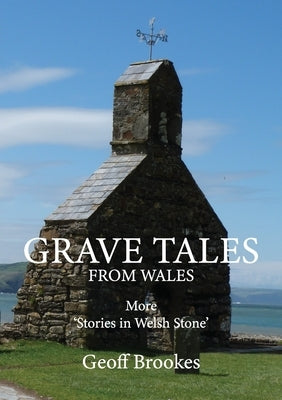 Grave Tales from Wales by Brookes, Geoff