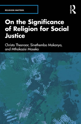 On the Significance of Religion for Social Justice by Thesnaar, Christo