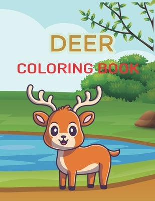 Deer Coloring Book: Fun Coloring Books For Kids, awesome Deer Coloring Pages by Nur Press, Tech