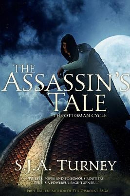 The Assassin's Tale by Turney, S. J. a.