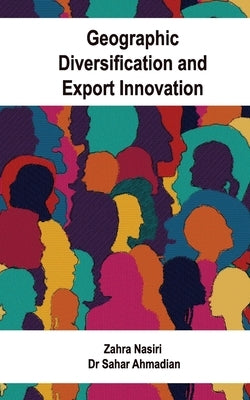 Geographic Diversification and Export Innovation by Ahmadian, Sahar