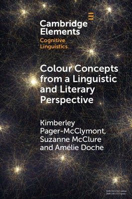 Colour Concepts from a Linguistic and Literary Perspective by Pager-McClymont, Kimberley