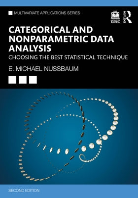 Categorical and Nonparametric Data Analysis: Choosing the Best Statistical Technique by Nussbaum, E. Michael