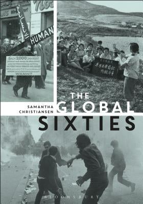 The Global Sixties by Christiansen, Samantha