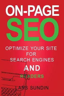 On-Page SEO: Optimize your website for search engines and readers by Sundin, Lars