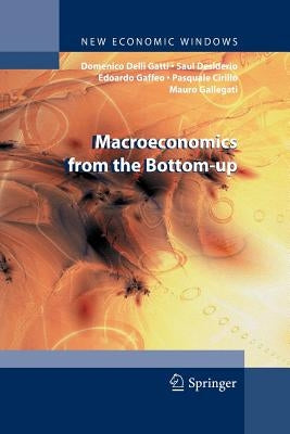 Macroeconomics from the Bottom-Up by Delli Gatti, Domenico