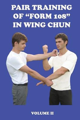 Pair training of "Form 108" in Wing Chun by Semyon, Neskorodev