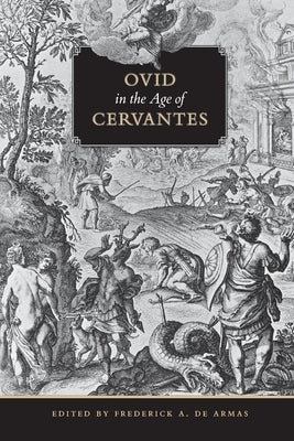 Ovid in the Age of Cervantes by de Armas, Frederick a.