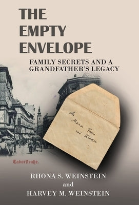 The Empty Envelope: Family Secrets and a Grandfather's Legacy by Weinstein, Rhona S.
