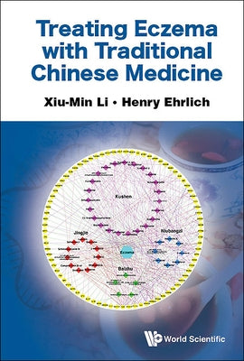 Treating Eczema with Traditional Chinese Medicine by Li, Xiu-Min