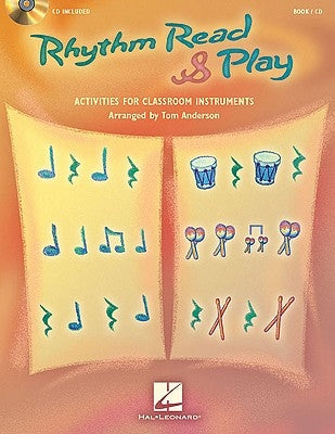 Rhythm Read & Play Activities for Classroom Instruments Book/Online Audio (with Reproducible Pages) [With CD (Audio)] by Anderson, Tom
