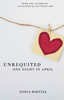 Unrequited by Whittle, Tonya