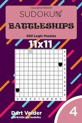 Sudoku Battleships - 200 Logic Puzzles 11x11 (Volume 4) by Veider, Dart