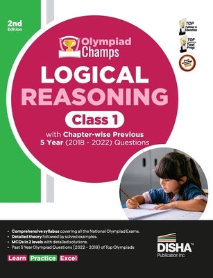 Olympiad Champs Logical Reasoning Class 1 with Chapter-wise Previous 5 Year (2018 - 2022) Questions 2nd Edition Complete Prep Guide with Theory, PYQs, by Disha Experts