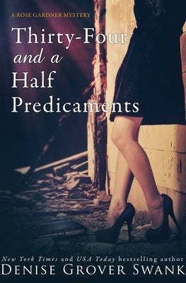 Thirty-Four and a Half Predicaments by Grover Swank, Denise