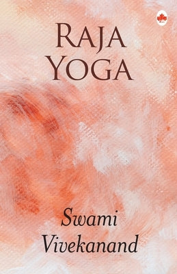 Raja Yoga by Vivekananda, Swami