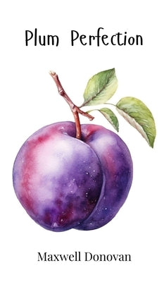 Plum Perfection by Donovan, Maxwell