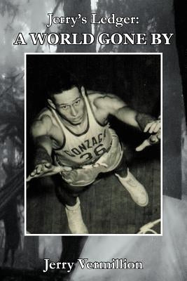 Jerry's Ledger: A World Gone by by Vermillion, Jerry