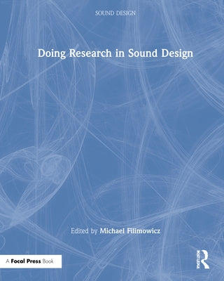 Doing Research in Sound Design by Filimowicz, Michael