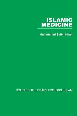 Islamic Medicine by Khan, Muhammad Salim