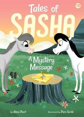 Tales of Sasha 10: A Mystery Message by Pearl, Alexa