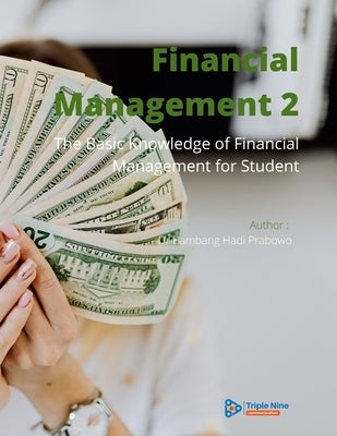 Financial Management 2: The Basic Knowledge of Financial Management for Student by Prabowo, Bambang Hadi
