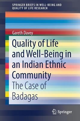 Quality of Life and Well-Being in an Indian Ethnic Community: The Case of Badagas by Davey, Gareth