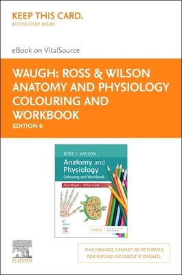 Ross & Wilson Anatomy and Physiology Colouring and Workbook - Elsevier E-Book on Vitalsource (Retail Access Card): Ross & Wilson Anatomy and Physiolog by Waugh, Anne