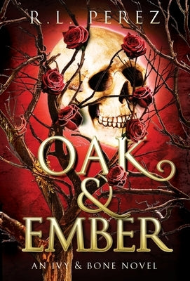 Oak & Ember by Perez, R. L.