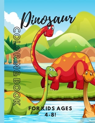 Dinosaur Coloring Book For Kids Ages 4-8: Fantastic Children's Coloring Book for Boys & Girls by Dinosaur, Sarah Coloring