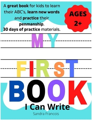 My First Book: I Can Write by Francois, Sandra