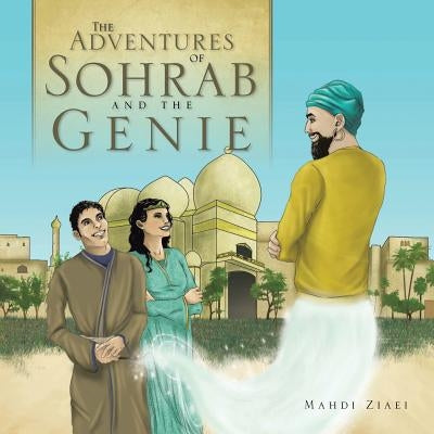 The Adventures of Sohrab and the Genie by Ziaei, Mahdi