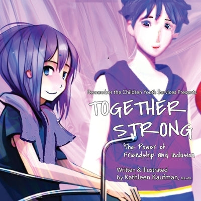 Together Strong - The Power of Friendship and Inclusion by Kaufman, Kathleen