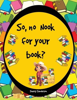 So, no Nook for Your Book? by Sanderson, Sherry