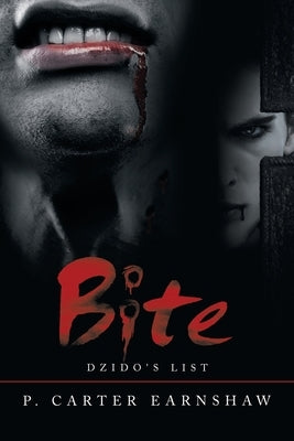 Bite: Dzido's List by Earnshaw, P. Carter