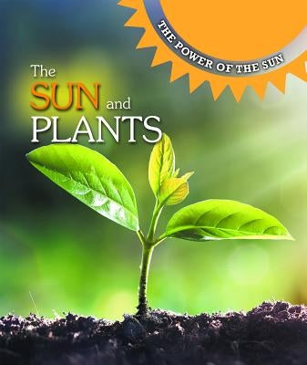 The Sun and Plants by Duling, Kaitlyn