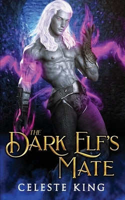 The Dark Elf's Mate by King, Celeste