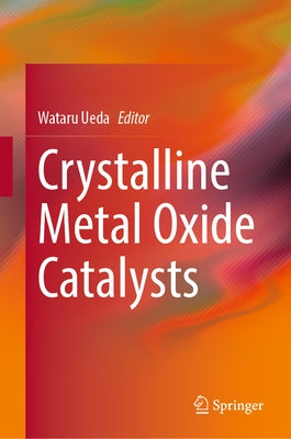 Crystalline Metal Oxide Catalysts by Ueda, Wataru