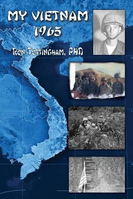 My Vietnam 1965 by Tottingham, Ronald L.