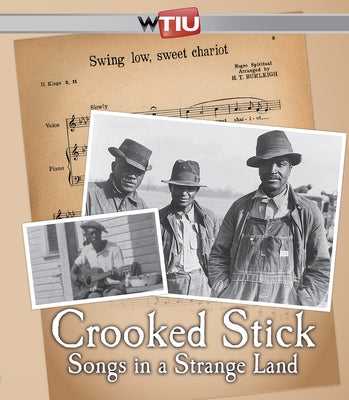 Crooked Stick: Songs in a Strange Land by Wtiu