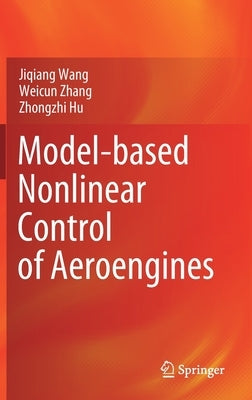 Model-Based Nonlinear Control of Aeroengines by Wang, Jiqiang