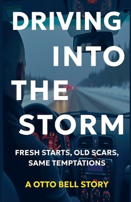 Driving Into The Storm by Bell, Otto