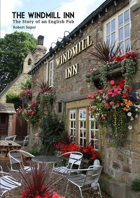 The Windmill Inn: The story of an English Pub by Soper, Robert